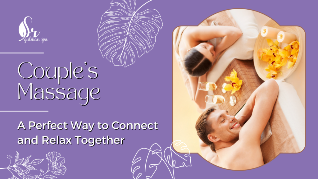 Post Featured image of "Couple Massage A perfect way to connect and relax together"
