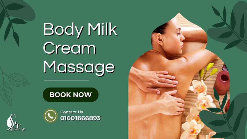 Transform Your Self-Care Routine Experience the Healing Benefits of Body Milk Cream Massage post image for SR Gulshan Spa