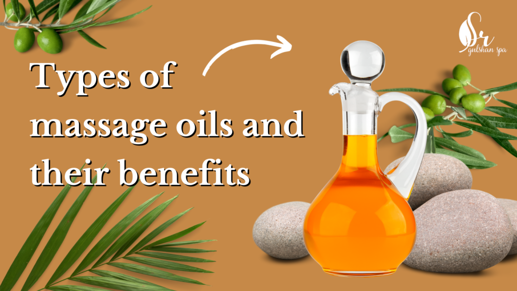Types of massage oils and their benefits post featured image SR Gulshan Spa