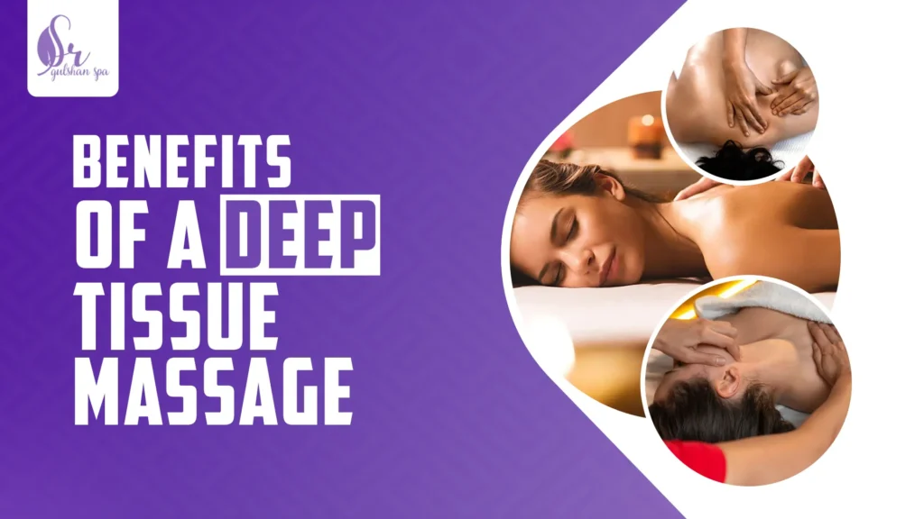 Benefits of a Deep Tissue Massage